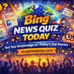 Bing News Quiz Today – Bing Current Affairs Quiz 2026