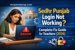 Read more about the article Sedhr Punjab Login Not Working? Complete Fix Guide for Teachers (2026)