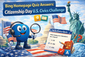 Read more about the article Bing Homepage Quiz Answers: Citizenship Day U.S. Civics Challenge