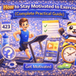 How to Stay Motivated to Exercise (Complete Practical Guide)