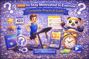 Read more about the article How to Stay Motivated to Exercise (Complete Practical Guide)