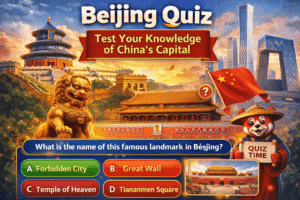 Read more about the article Beijing Quiz — Test Your Knowledge of China’s Capital