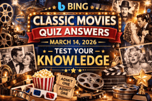 Read more about the article Bing Classic Movies Quiz Answers — March 14, 2026