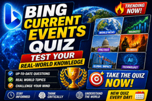 Read more about the article Bing Current Events Quiz: Test Your Real-World Knowledge