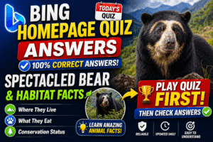 Read more about the article Bing Homepage Quiz Answers — Spectacled Bear & Habitat Facts