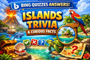 Read more about the article Bing Quizzes Answers — Islands Trivia & Curious Facts