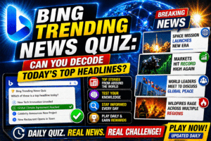 Read more about the article Bing Trending News Quiz: Can You Decode Today’s Top Headlines?
