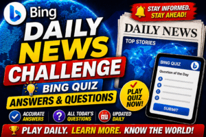 Read more about the article Daily News Challenge – Bing Quiz Answers & Questions