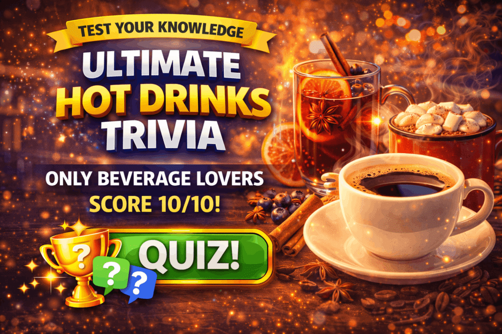 Hot Drinks Trivia