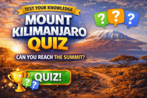 Read more about the article Mount Kilimanjaro Quiz: Can You Reach the Summit?