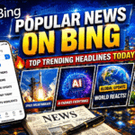 Popular News on Bing — Top Trending Headlines Today