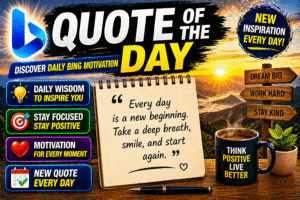 Read more about the article Quote of the Day: Discover Daily Bing Motivation