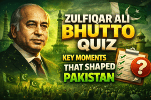 Read more about the article Zulfiqar Ali Bhutto Quiz: Key Moments That Shaped Pakistan