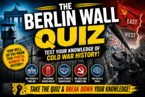 Read more about the article Berlin Wall Quiz: How Well Do You Know Cold War History?