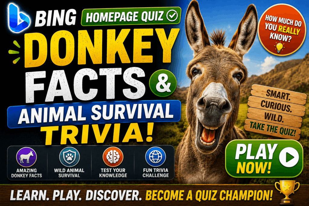 Bing Homepage Quiz — Donkey Facts & Animal Survival Trivia