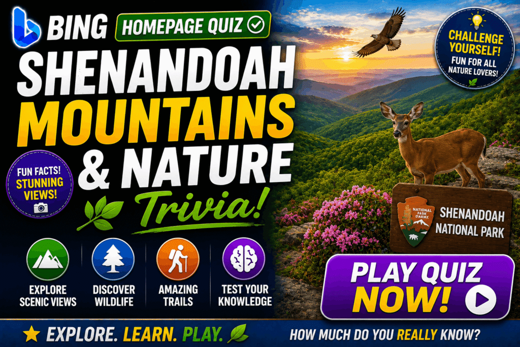 Bing Homepage Quiz — Shenandoah Mountains & Nature Trivia
