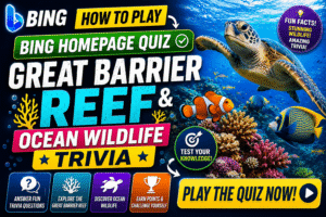 Read more about the article How to Play Bing Homepage Quiz Great Barrier Reef & Ocean Wildlife Trivia