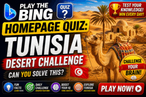 Read more about the article Play the Bing Homepage Quiz: Can You Solve This Tunisia Desert Challenge?
