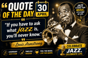 Read more about the article Quote of the Day – 30 April | Jazz Quote by Louis Armstrong