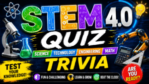 Read more about the article STEM Quiz 4.0 – Test Your Science & Tech Knowledge