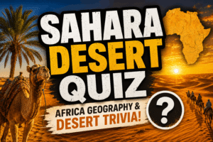 Read more about the article Sahara Desert Quiz – Test Your Geography Knowledge