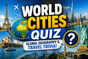 Read more about the article World Cities Quiz – Test Your Geography Knowledge
