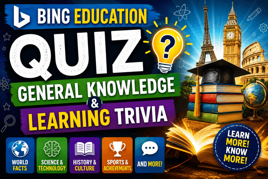 Bing Education Quiz – Test Your Knowledge