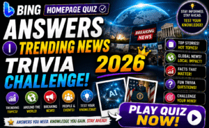 Read more about the article Bing Homepage Quiz Answers | Trending News Trivia Challenge 2026