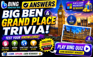 Read more about the article Bing Homepage Quiz Answers – Big Ben & Grand Place Trivia | Play Bing Quiz for Microsoft Rewards