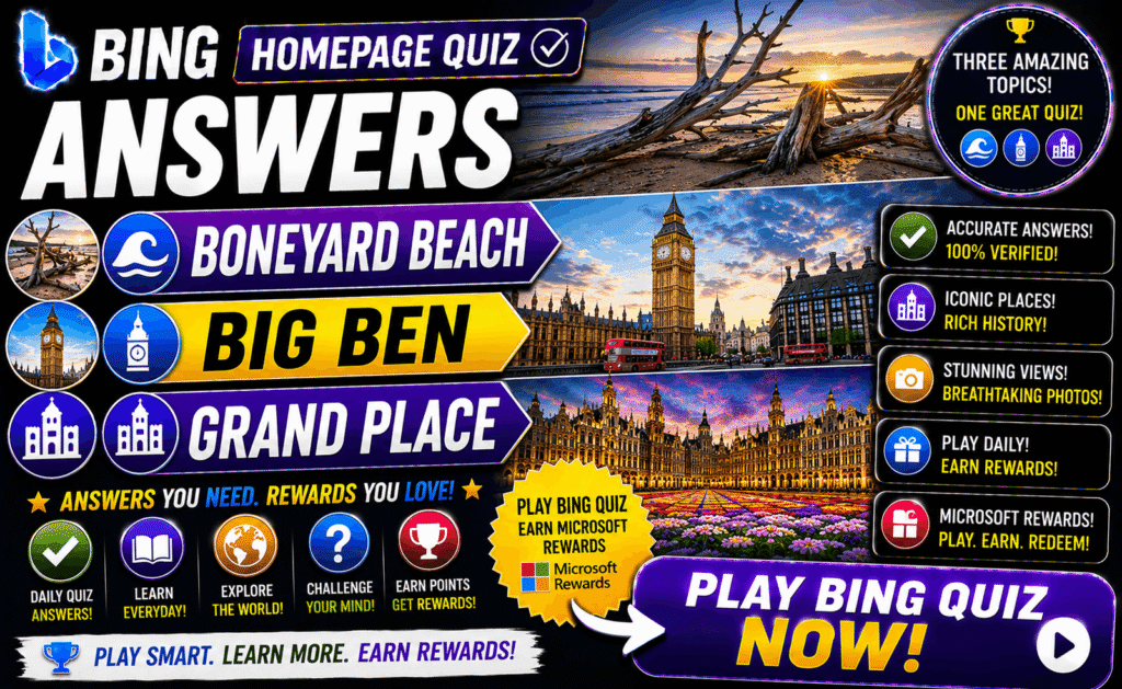 Bing Homepage Quiz Answers – Boneyard Beach, Big Ben & Grand Place Play Bing Quiz for Microsoft Rewards