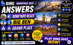 Read more about the article Bing Homepage Quiz Answers – Boneyard Beach, Big Ben & Grand Place | Play Bing Quiz for Microsoft Rewards