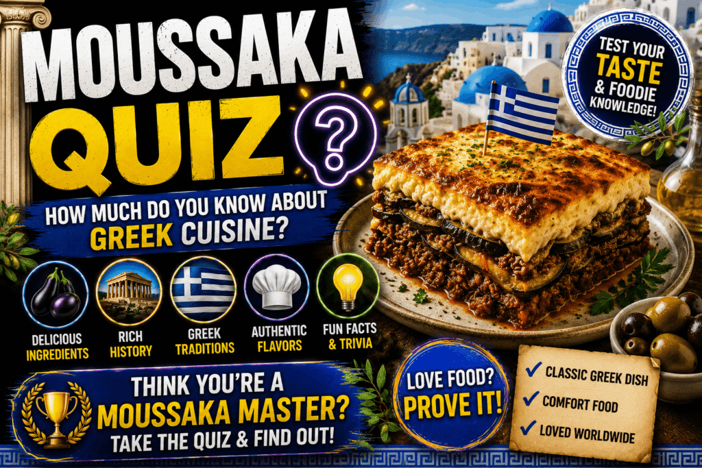 Moussaka Quiz – Test Your Mediterranean Food Knowledge