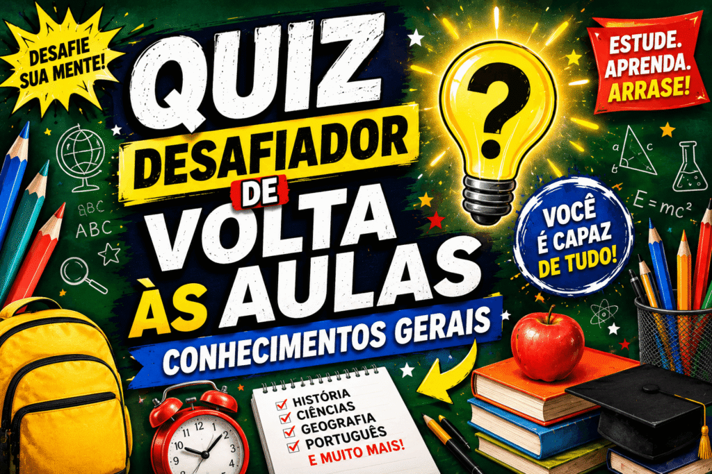 Quiz Desafiador de Volta às Aulas – Teste Seus Conhecimentos