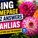 Bing Homepage Quiz Answers – Dahlias | Play Bing Quiz for Rewards