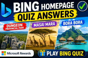 Read more about the article Bing Homepage Quiz Answers – Dungeon Provincial Park, Masai Mara & Bora Bora | Play Bing Quiz for Microsoft Rewards