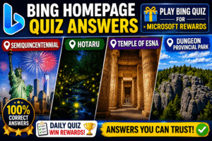 Read more about the article Bing Homepage Quiz Answers – Semiquincentennial, Hotaru, Temple of Esna & Dungeon Provincial Park | Play Bing Quiz for Microsoft Rewards