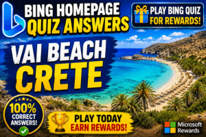Read more about the article Bing Homepage Quiz Answers – Vai Beach Crete | Play Bing Quiz for Rewards