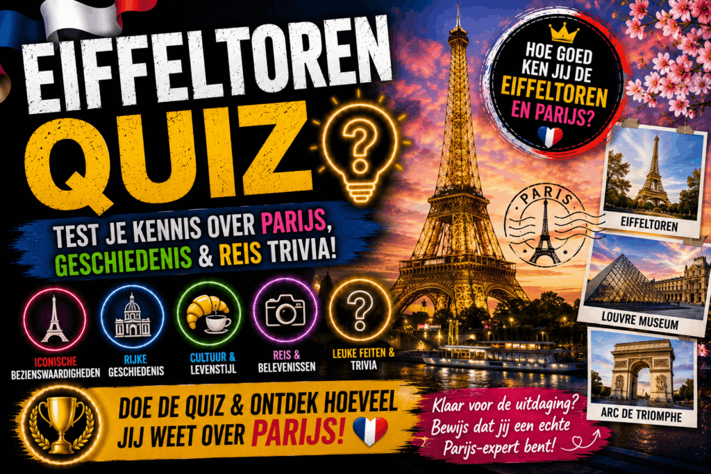 Eiffeltoren Quiz – Test Je Kennis over de Eiffeltoren