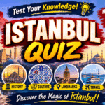 Istanbul Quiz – Test Your Knowledge of Türkiye’s Historic City