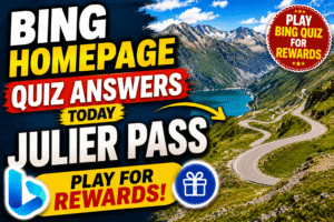 Read more about the article Bing Homepage Quiz Answers Today | Julier Pass