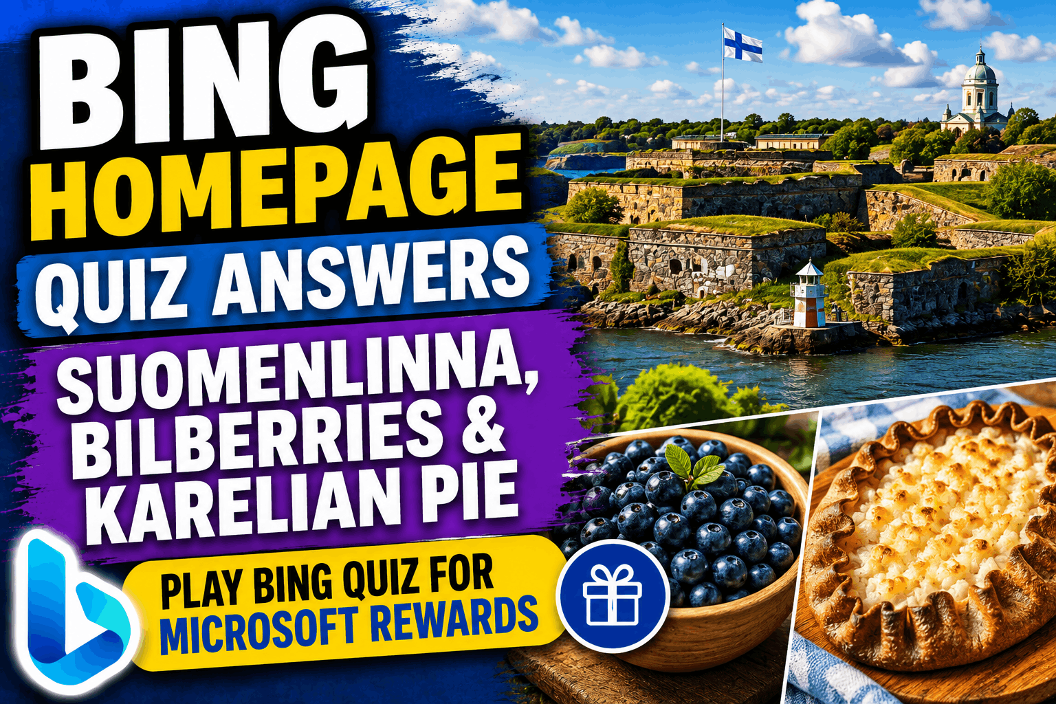 Read more about the article Bing Homepage Quiz Answers – Suomenlinna, Bilberries & Karelian Pie | Play Bing Quiz for Microsoft Rewards