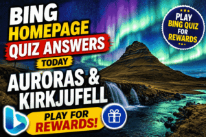 Read more about the article Homepage Quiz Answers Today – Auroras & Kirkjufell | Play for Rewards