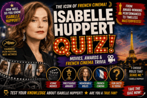 Read more about the article Isabelle Huppert Quiz – Test Your Knowledge of the French Actress